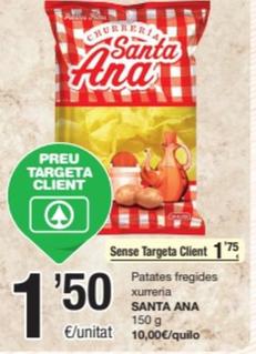 Oferta de Santa Ana - Patates Fregides Xurreria por 1,75€ en SPAR Fragadis