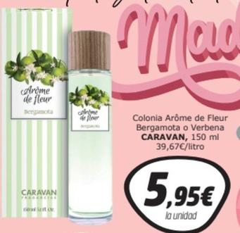 Oferta de Caravan - Colonia Arôme De Fleur Bergamota / Verbena por 5,95€ en SPAR Fragadis