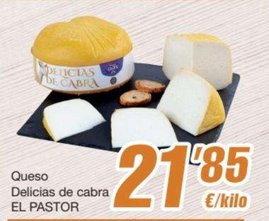 Oferta de El Pastor - Queso Delicias De Cabra por 21,85€ en SPAR Fragadis
