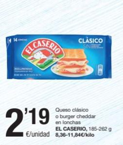 Oferta de El Caserío - Queso Clásico / Burger Cheddar En Lonchas por 2,19€ en SPAR Fragadis
