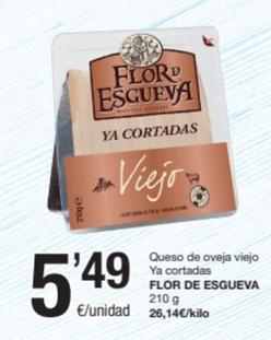 Oferta de Flor De Esgueva - Queso De Oveja Viejo Ya Cortadas por 5,49€ en SPAR Fragadis