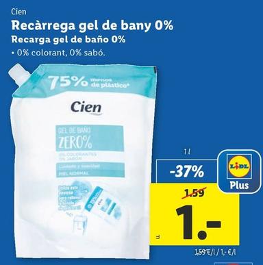 Oferta de Cien - Recarga Gel De Bano 0% por 1€ en Lidl