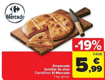 Oferta de Carrefour - Empanada Familiar De Atún El Mercado por 5,99€ en Carrefour Market