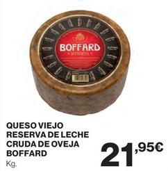 Oferta de Boffard - Queso Viejo Reserva De Leche Cruda De Oveja por 21,95€ en El Corte Inglés