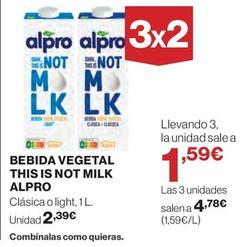 Oferta de Alpro - Bebida Vegetal This Is Not Milk por 2,39€ en El Corte Inglés