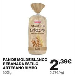 Oferta de Bimbo - Pan De Molde Blanco Rebanada Estilo Artesano por 2,39€ en El Corte Inglés