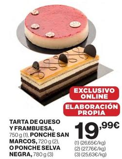 Oferta de Tarta De Queso Y Frambuesa, Ponche San Marcos, O Ponche Selva Negra por 19,99€ en El Corte Inglés
