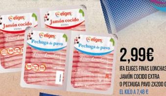 Oferta de Ifa Eliges -Finas Lonchas Jamon Cocido EXtra o Pechuga Pavo por 2,99€ en Claudio