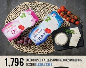 Oferta de Ifa Eliges - Queso Fresca Natural o Desnatado 0% por 1,79€ en Claudio