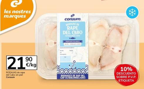 Oferta de Consum - Rodajas De Rape Del Cabo Sin Piel por 21,9€ en Supermercados Charter