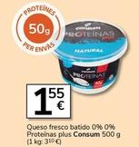 Oferta de Consum - Queso Fresco Batido 0% 0% Proteínas Plus por 1,55€ en Supermercados Charter