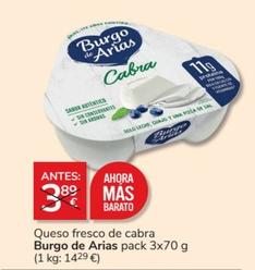 Oferta de Burgo De Arias - Queso Fresco De Cabra por 3,89€ en Consum