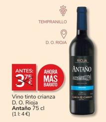 Oferta de Antaño - Vino Tinto Crianza D. O. Rioja por 3,75€ en Consum