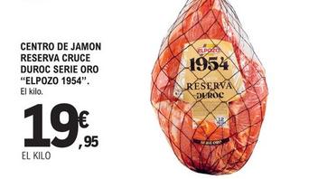 Oferta de Elpozo - Centro De Jamon Reserva Cruce Serie Oro por 19,95€ en E.Leclerc