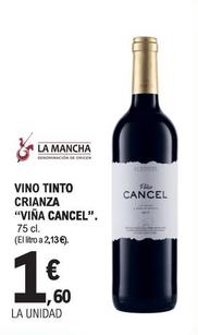 Oferta de Vina Cancel - Vino Tinto Crianza por 1,6€ en E.Leclerc