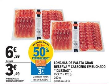 Oferta de Iglesias - Lonchas De Paleta Gran Reserva Y Cabecero Embuchado por 6,99€ en E.Leclerc