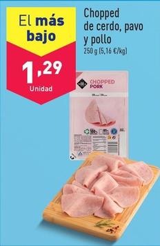 Oferta de Chopped De Cerdo , Pavo Y Pollo por 1,29€ en ALDI