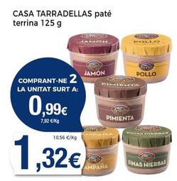 Oferta de Casa Tarradellas - Pate Terrina por 1,32€ en Supermercats Jespac