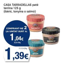 Oferta de Casa Tarradellas - Paté Terrina por 1,39€ en Supermercats Jespac