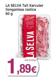 Oferta de La Selva - Tall Xarcuter Llonganissa Rustica por 1,89€ en Supermercats Jespac