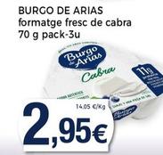 Oferta de Burgo De Arias - Formatge Fresc De Cabra por 2,95€ en Supermercats Jespac