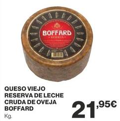 Oferta de Boffard - Queso De Viejo Reserva De Leche Cruda De Oveja por 21,95€ en Supercor