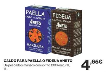 Oferta de Aneto - Caldo Para Paella O Fideua por 4,65€ en Supercor