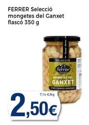Oferta de Ferrer - Seleccio Mongetes Del Granxet por 2,5€ en Keisy