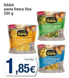 Oferta de Rana - Pasta Fresca Llisa por 1,85€ en Keisy