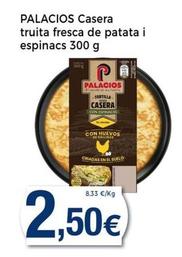 Oferta de Palacios - Casera Truita Fresca De Patata I Espinacs por 2,5€ en Keisy