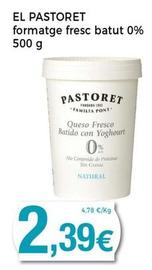 Oferta de El Pastoret - Formatge Fresc Batut 0% por 2,39€ en Keisy
