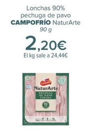 Oferta de Campofrío - Lonchas 90% pechuga de pavo NaturArte por 2,2€ en Carrefour