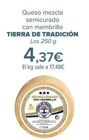 Oferta de TIERRA DE TRADICIÓN - Queso mezcla semicurado  con membrillo  por 4,37€ en Carrefour