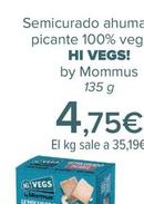 Oferta de HI VEGS! - Semicurado Ahumado O Picante 100% Vegetal By Mommus por 4,75€ en Carrefour