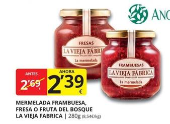 Oferta de La Vieja Fábrica - Mermelada Frambuesa, Fresa por 2,39€ en Supermercados MAS