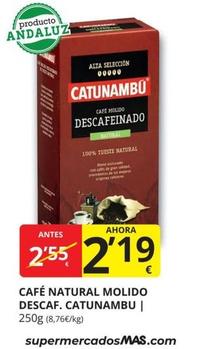 Oferta de Catunambu - Café Natural Molido Descaf. por 2,19€ en Supermercados MAS