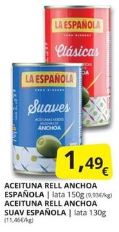 Oferta de La Española - Aceituna Rell Anchoa, Aceituna Rell Anchoa Suav por 1,49€ en Supermercados MAS
