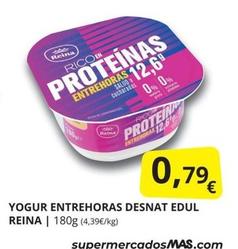 Oferta de Reina - Yogur Entrehoras Desnat Edul por 0,79€ en Supermercados MAS