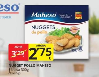 Oferta de Maheso - Nugget Pollo por 2,75€ en Supermercados MAS
