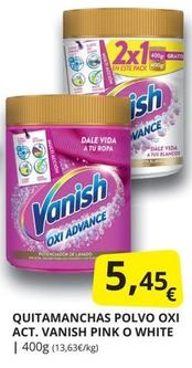 Oferta de Vanish - Quitamanchas Polvo Oxi Act. Pink O White por 5,45€ en Supermercados MAS