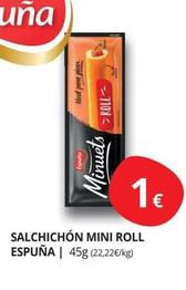 Oferta de Espuña - Salchichón Mini Roll por 1€ en Supermercados MAS