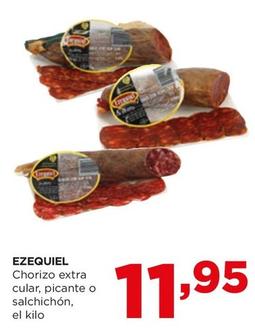 Oferta de Ezequiel - Chorizo Extra Cular, Picante O Salchichón por 11,95€ en Alimerka