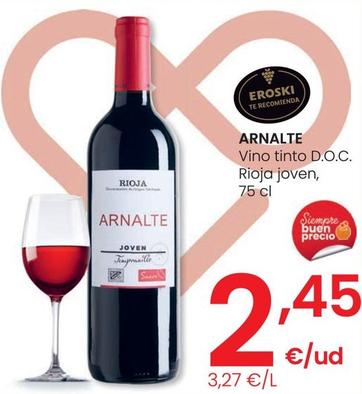 Oferta de Arnalte - Vino Tinto D.o.c. Rioja Joven por 2,45€ en Eroski