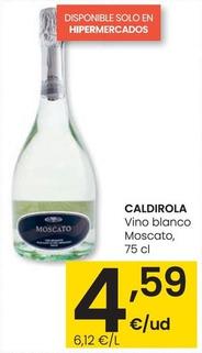 Oferta de Caldirola - Vino Blanco Moscato por 4,59€ en Eroski