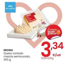 Oferta de Eroski - Queso Cortado Mezcla Semicurado por 3,34€ en Eroski