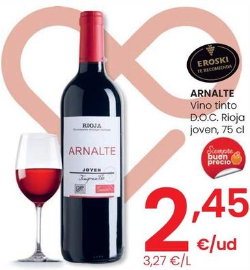 Oferta de Arnalte - Vino Tinto D.o.c. Rioja Joven por 2,45€ en Eroski