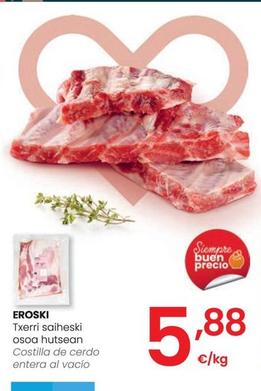 Oferta de Eroski - Costilla De Cerdo Entera Al Vacio por 5,88€ en Eroski