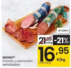 Oferta de Eroski - Chorizo Y Salchichón por 16,95€ en Eroski