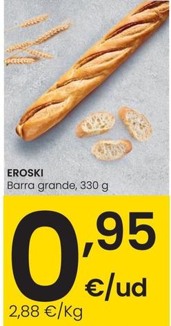 Oferta de Eroski - Barra Grande por 0,95€ en Eroski