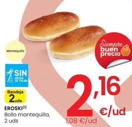 Oferta de Eroski - Bollo Mantequilla por 2,16€ en Eroski
